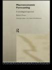 Macroeconomic Forecasting : A Sociological Appraisal - eBook