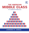 The American Middle Class : A Cultural History - eBook