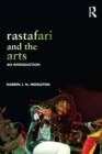 Rastafari and the Arts : An Introduction - eBook