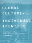 Global Culture/Individual Identity : Searching for Home in the Cultural Supermarket - eBook