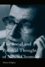 The Social and Political Thought of Noam Chomsky - eBook