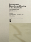 Environment, Education and Society in the Asia-Pacific : Local Traditions and Global Discourses - eBook