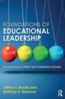 Foundations of Educational Leadership : Developing Excellent and Equitable Schools - eBook