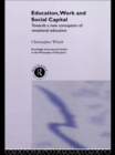 Education, Work and Social Capital : Towards a New Conception of Vocational Training - eBook