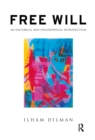 Free Will : An Historical and Philosophical Introduction - eBook