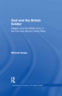 God and the British Soldier : Religion and the British Army in the First and Second World Wars - eBook