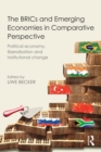 The BRICs and Emerging Economies in Comparative Perspective : Political Economy, Liberalisation and Institutional Change - eBook