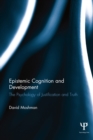 Epistemic Cognition and Development : The Psychology of Justification and Truth - eBook