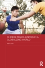 Chinese Masculinities in a Globalizing World - eBook