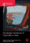 Routledge Handbook of Psychiatry in Asia - eBook