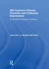 500 Common Chinese Proverbs and Colloquial Expressions : An Annotated Frequency Dictionary - eBook