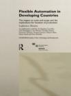 Flexible Automation in Developing Countries : The impact on scale and scope and the implications for location of production - eBook