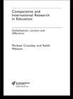 Comparative and International Research In Education : Globalisation, Context and Difference - eBook