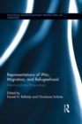 Representations of War, Migration, and Refugeehood : Interdisciplinary Perspectives - eBook