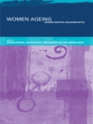 Women Ageing : Changing Identities, Challenging Myths - eBook