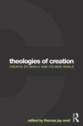 Theologies of Creation : Creatio Ex Nihilo and Its New Rivals - eBook