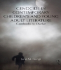 Genocide in Contemporary Children’s and Young Adult Literature : Cambodia to Darfur - eBook