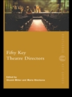 Fifty Key Theatre Directors - eBook