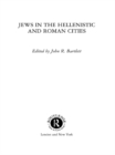 Jews in the Hellenistic and Roman Cities - eBook
