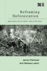 Reframing Deforestation : Global Analyses and Local Realities: Studies in West Africa - eBook