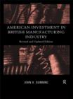 American Investment in British Manufacturing Industry - eBook