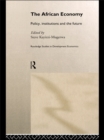 The African Economy : Policy, Institutions and the Future - eBook