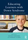Educating Learners with Down Syndrome : Research, theory, and practice with children and adolescents - eBook