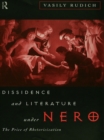 Dissidence and Literature Under Nero : The Price of Rhetoricization - eBook