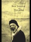 Ben Jonson and Theatre : Performance, Practice and Theory - Richard Cave