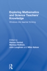 Exploring Mathematics and Science Teachers' Knowledge : Windows into teacher thinking - eBook
