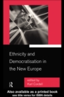 Ethnicity and Democratisation in the New Europe - eBook