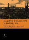 The Politics of Environment in Southeast Asia - eBook