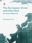 The European Union and East Asia : An Economic Relationship - eBook