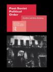 Post-Soviet Political Order - eBook