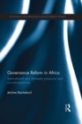 Governance Reform in Africa : International and Domestic Pressures and Counter-Pressures - eBook