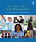 Women, Work, and Globalization : Challenges and Opportunities - Bahira Sherif Trask