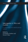 Interrogation in War and Conflict : A Comparative and Interdisciplinary Analysis - eBook