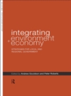Integrating Environment and Economy : Strategies for Local and Regional Government - eBook