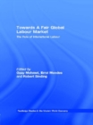 Towards A Fair Global Labour Market : The Role of International Labour - eBook