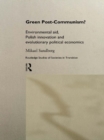 Green Post-Communism? : Environmental Aid, Polish Innovation and Evolutionary Political Economics - eBook