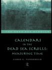 Calendars in the Dead Sea Scrolls : Measuring Time - eBook