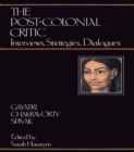 The Post-Colonial Critic : Interviews, Strategies, Dialogues - eBook