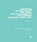 American Accountants and Their Contributions to Accounting Thought (RLE Accounting) : 1900-1930 - eBook
