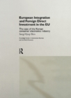 European Integration and Foreign Direct Investment in the EU : The Case of the Korean Consumer Electronics Industry - eBook