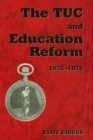 The TUC and Education Reform, 1926-1970 - Dr Clive Griggs