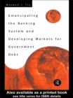 Emancipating the Banking System and Developing Markets for Government Debt - eBook