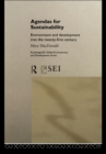 Agendas for Sustainability : Environment and Development into the 21st Century - eBook