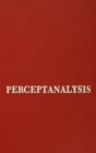 Perceptanalysis : The Rorschach Method Fundamentally Reworked, Expanded and Systematized - eBook