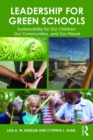 Leadership for Green Schools : Sustainability for Our Children, Our Communities, and Our Planet - eBook