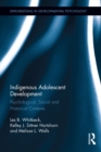 Indigenous Adolescent Development : Psychological, Social and Historical Contexts - eBook